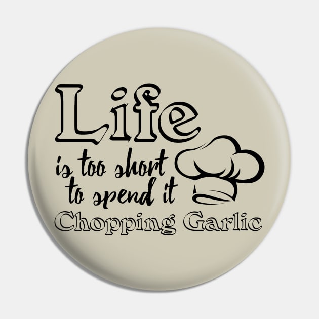 Life is too short Pin by bluehair