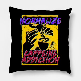 Legalize Caffeine Addiction Pillow