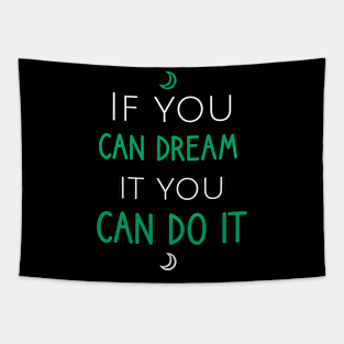 If you can dream it you can do it Tapestry