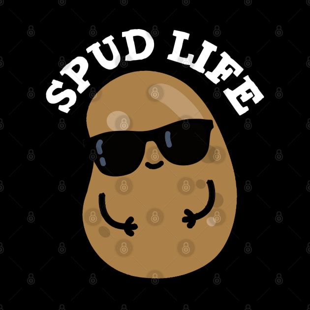 Spud Life Cute Potato Pun by punnybone