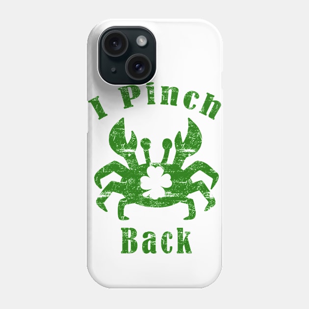 I Pinch Back St. Patrick's Day Crab Phone Case by 4Craig