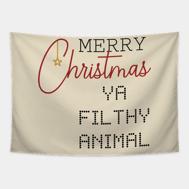 MERRY CHRISMAS YA FILTHY ANIMAL Tapestry by NEW LINE