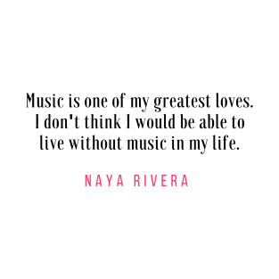 Naya Rivera Quote / Citation T-Shirt