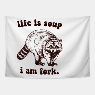 life a soup and i am fork Tapestry