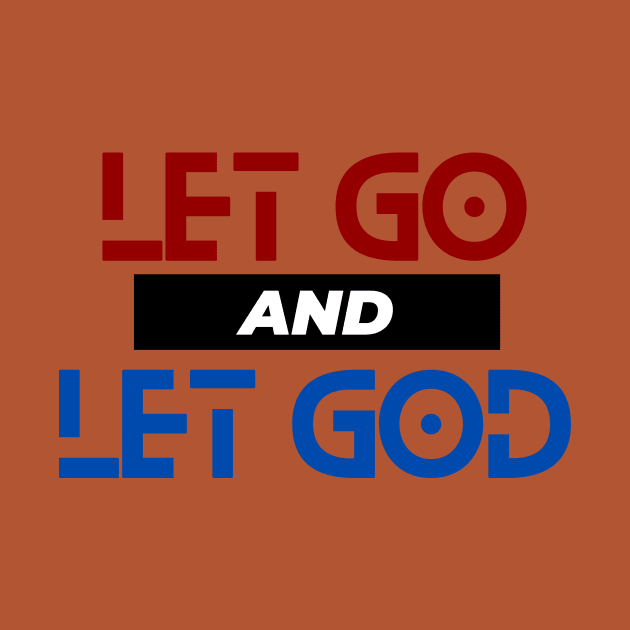 Let Go and Let God | Christian Saying by All Things Gospel