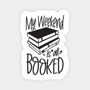 my weekend is all booked Magnet