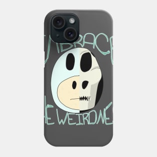 Embrace The Weirdness Phone Case