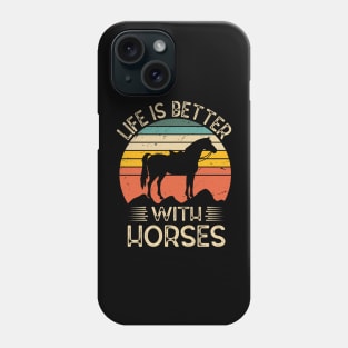 Life Is Better With Horses Horse Lover Design Horse Phone Case