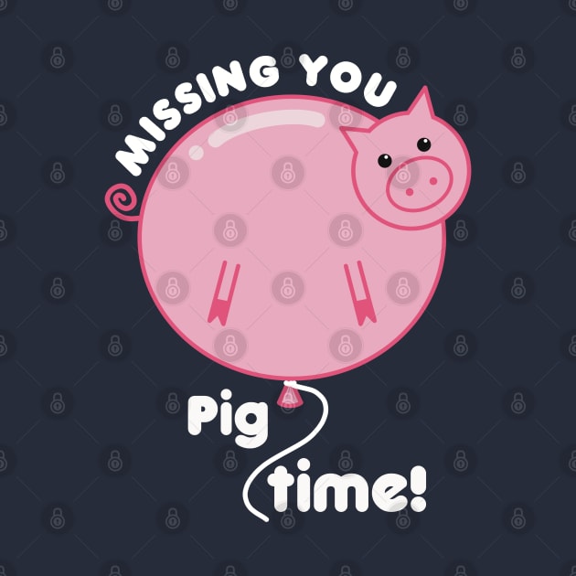 Missing You Pig Time Pun by Punful