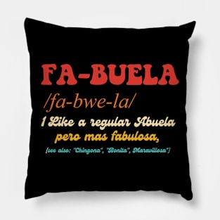 Fa-Buela 1. Like A Regular Abuela Pero Mas Fabulosa Pillow