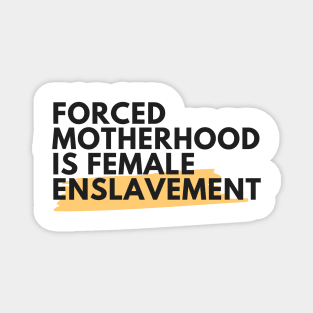 Forced Motherhood is female enslavement Magnet