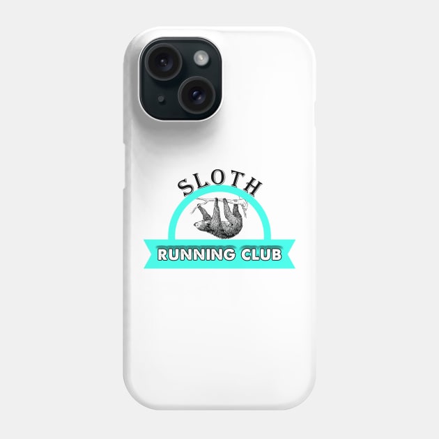 Sloth Running Club Cute & Funny Sloth Lover Phone Case by theperfectpresents