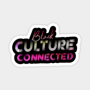 Black Culture Connected Magnet