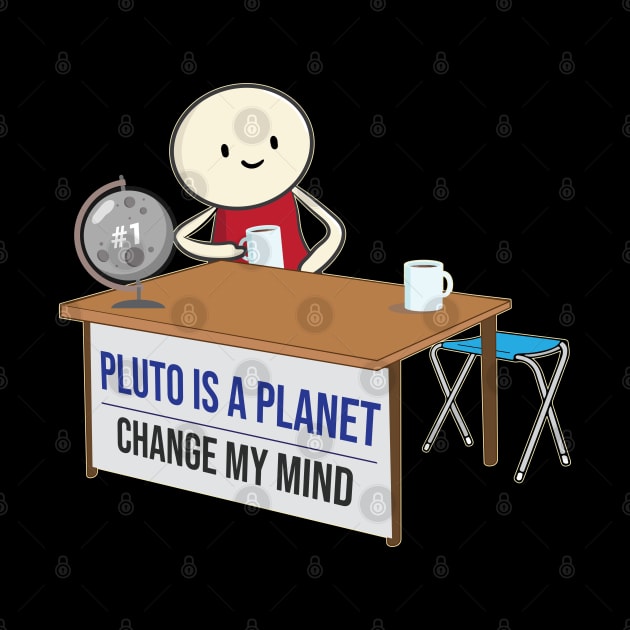 Pluto is a planet change my mind meme funny Pluto Never Forget by alltheprints