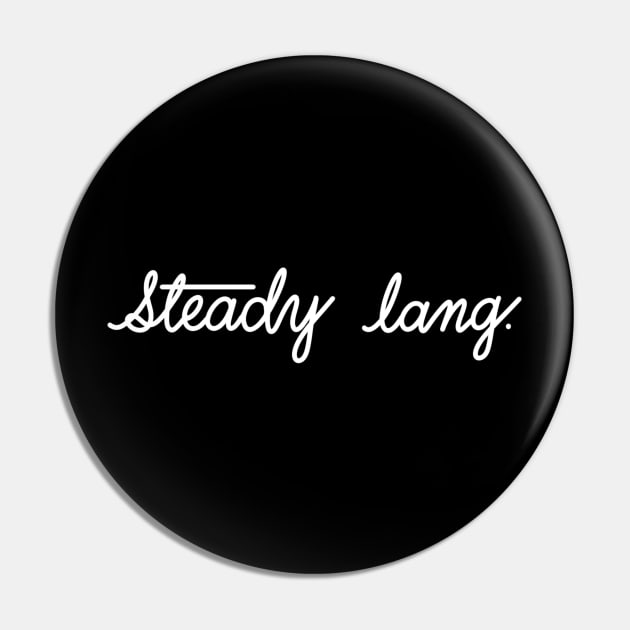 Steady Lang (Dark Version) Pin by Sketchbook ni Abi