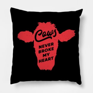 Cows Never Broke My Heart Heifer Howdy Western Design Pillow