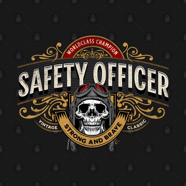 Safety Officer - Worldclass Champion Design by best-vibes-only