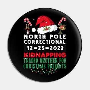 North Pole Correctional Kidnapping Traded Brother Christmas Presents Pin