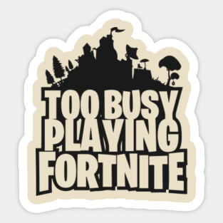 Fortnite Fortnite Stickers And Battle Royale Gifts Teepublic