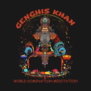 Funny Genghis Khan, World Domination Zen Meditation T-Shirt