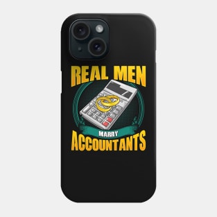 Cute Real Men Marry Accountants Funny CPA Husband Phone Case