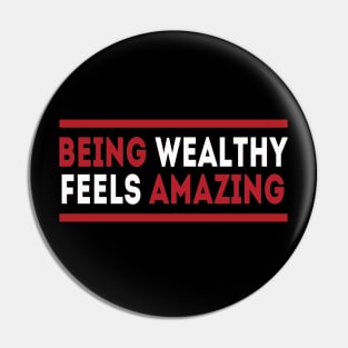 Being wealthy feels amazing Pin