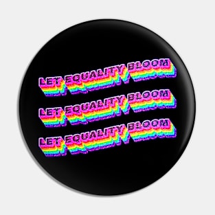 Let equality bloom Pin