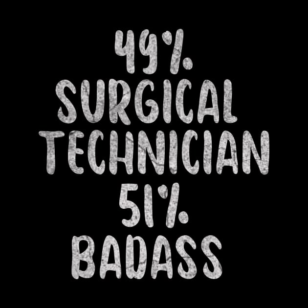 Surgical Tech - 51_ Badass Design by ysmnlettering