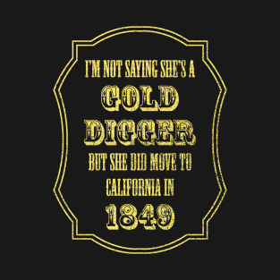 Gold Digger Joke T-Shirt