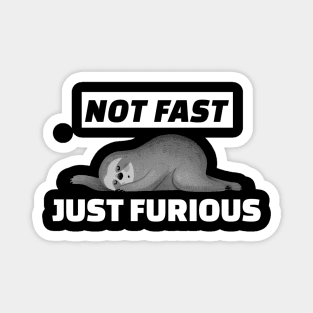 Not Fast Just Furious - Sloth Magnet