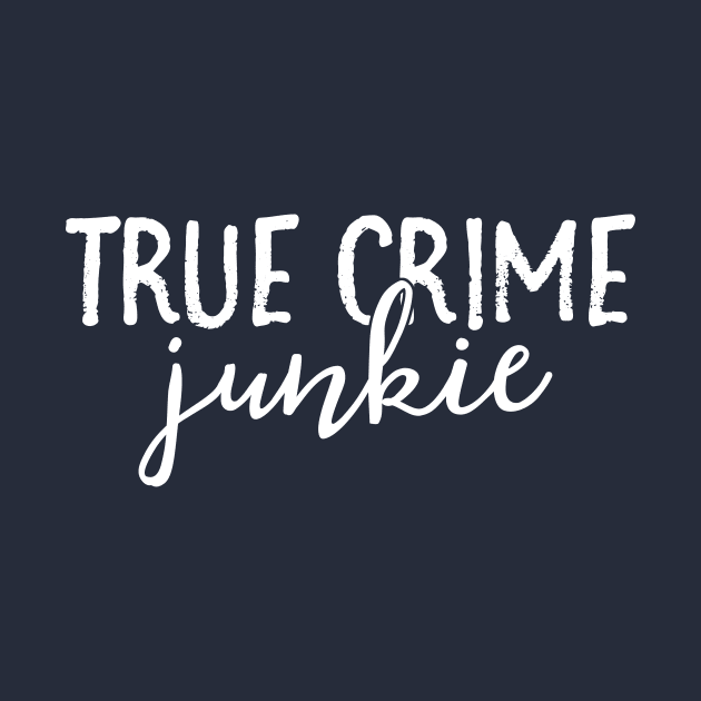 True Crime Junkie Shirt Women Gifts For True Crime Lover by 14thFloorApparel