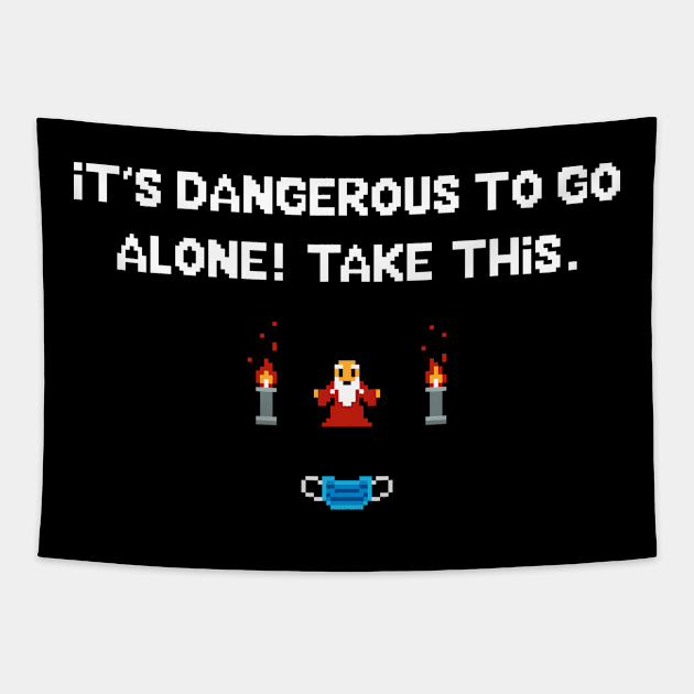 It's dangerous to go alone - Covid edition Tapestry by Just Keep Creating