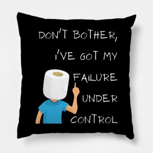 Don´t bothers failure white Pillow