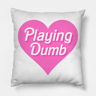 pink aesthetic heart quote playing dumb Pillow