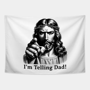 Im Telling Dad Jesus Judging Meme Tapestry