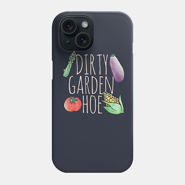 Dirty Garden HOE Phone Case by bubbsnugg