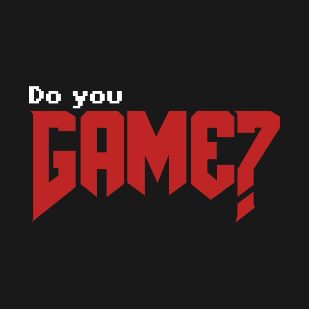 Do you Game? 5 white by Walking Fox Designs