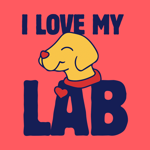 I love my Lab by bubbsnugg