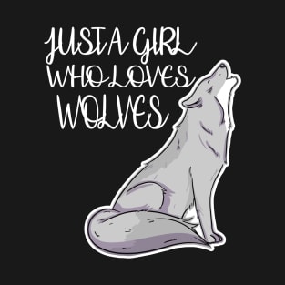 Just A Girl Who Loves Wolves T-Shirt