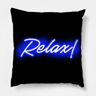 Relax (Blue Neon Sign) Pillow