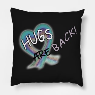 Hugs Are Back! Pillow