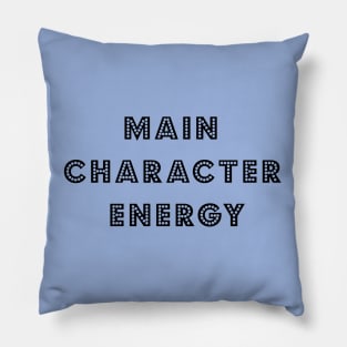 Main Character Energy Pillow