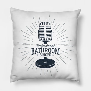 Microphone, Music, Hobby. Professional Bathroom Singer. Funny Quote Pillow