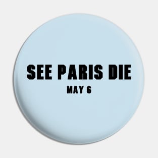 See Paris Die v1 Pin