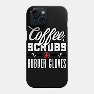 Coffee Scrubs and Rubber Gloves Phone Case