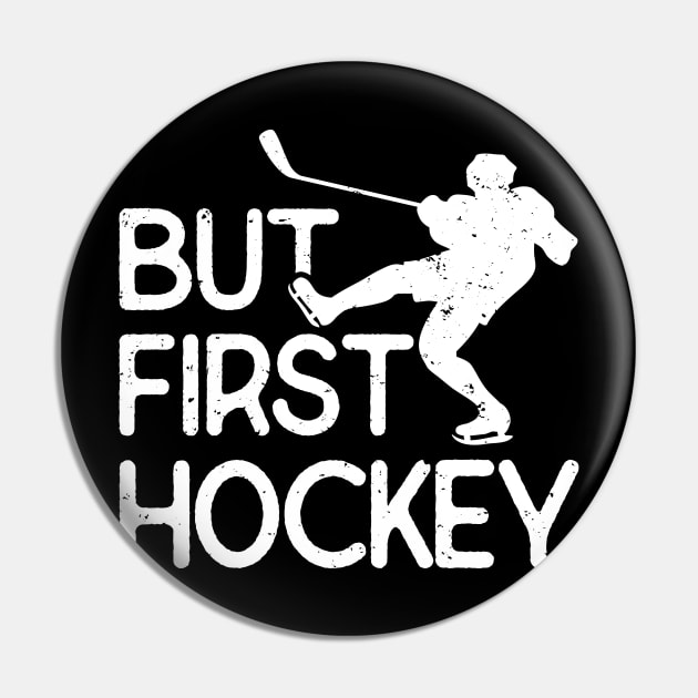 But First Hockey Pin by PixelArt