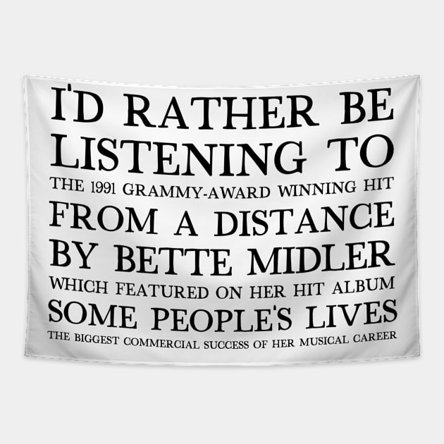 I'd Rather Be Listening To From A Distance / 90s Aesthetic Design Tapestry by DankFutura