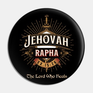 JEHOVAH RAPHA. THE LORD WHO HEALS EX 15:26 Pin