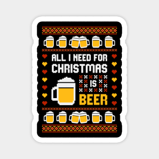 All I Want For Christmas Is Beer Ugly Sweater Shirt Magnet