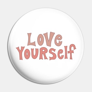 Love Yourself Pin